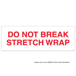 3" x 110 yds. "Do Not Break Stretch Wrap" pre-printed tape. 24/cs