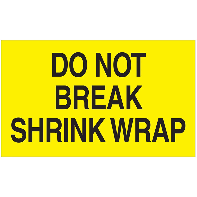 3" x 5" - "Do Not Break Shrink Wrap" (Fluorescent Yellow) Labels. 500/Roll