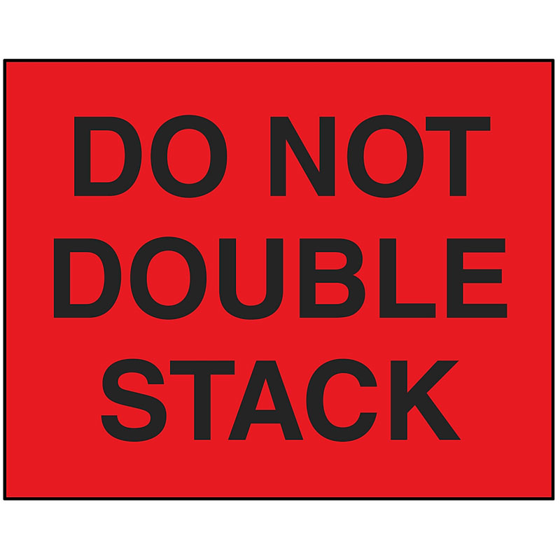 8" x 10" Do Not Double Stack Fluorescent Red Label. 500/Roll