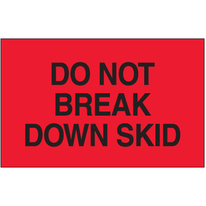 3" x  5" "Do Not Break Down Skid" (Fluorescent Red) Label. 500/Roll
