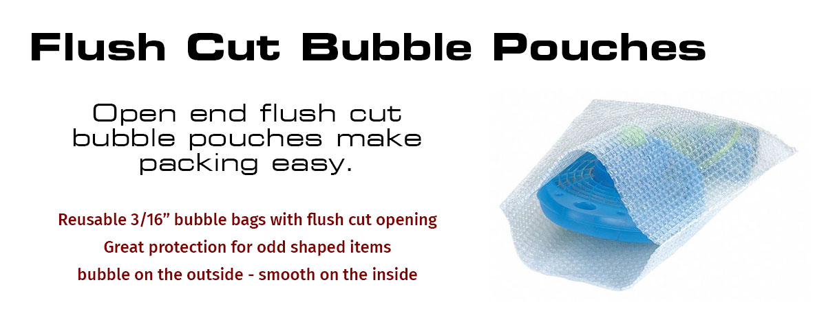 Flush Cut Bubble Pouches